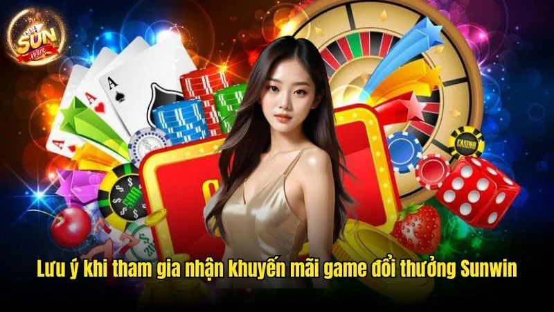 Lưu ý khi tham gia nhận khuyến mãi game đổi thưởng Sunwin Khuyến Mãi Game Đổi Thưởng Sunwin - Các Sự Kiện Hot 2025